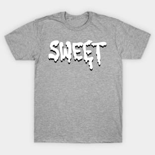 Sweet text shirt T-Shirt